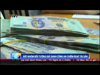 Bắt nhóm đối tượng giả danh công an