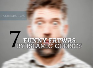 7 Funny Fatwas By Islamic Clerics