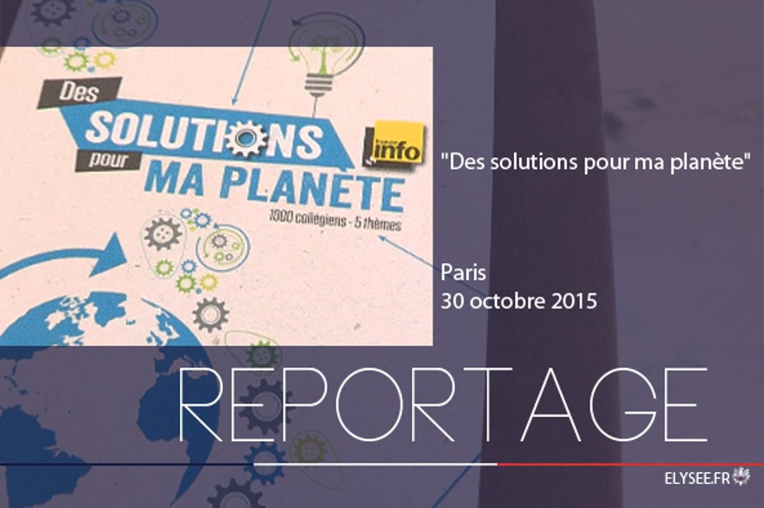 [REPORTAGE] "Des solutions pour ma planète"