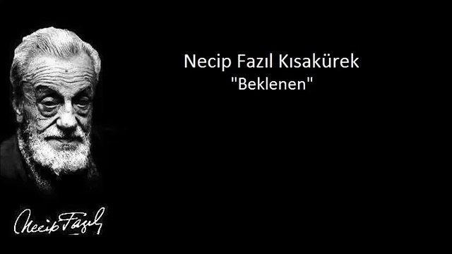 Necip Fazıl Kısakürek - Beklenen