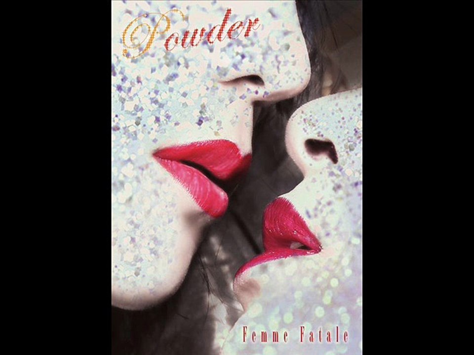Femme Fatale - Powder -