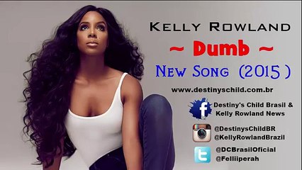 Kelly Rowland - DUMB (New Music 2015)