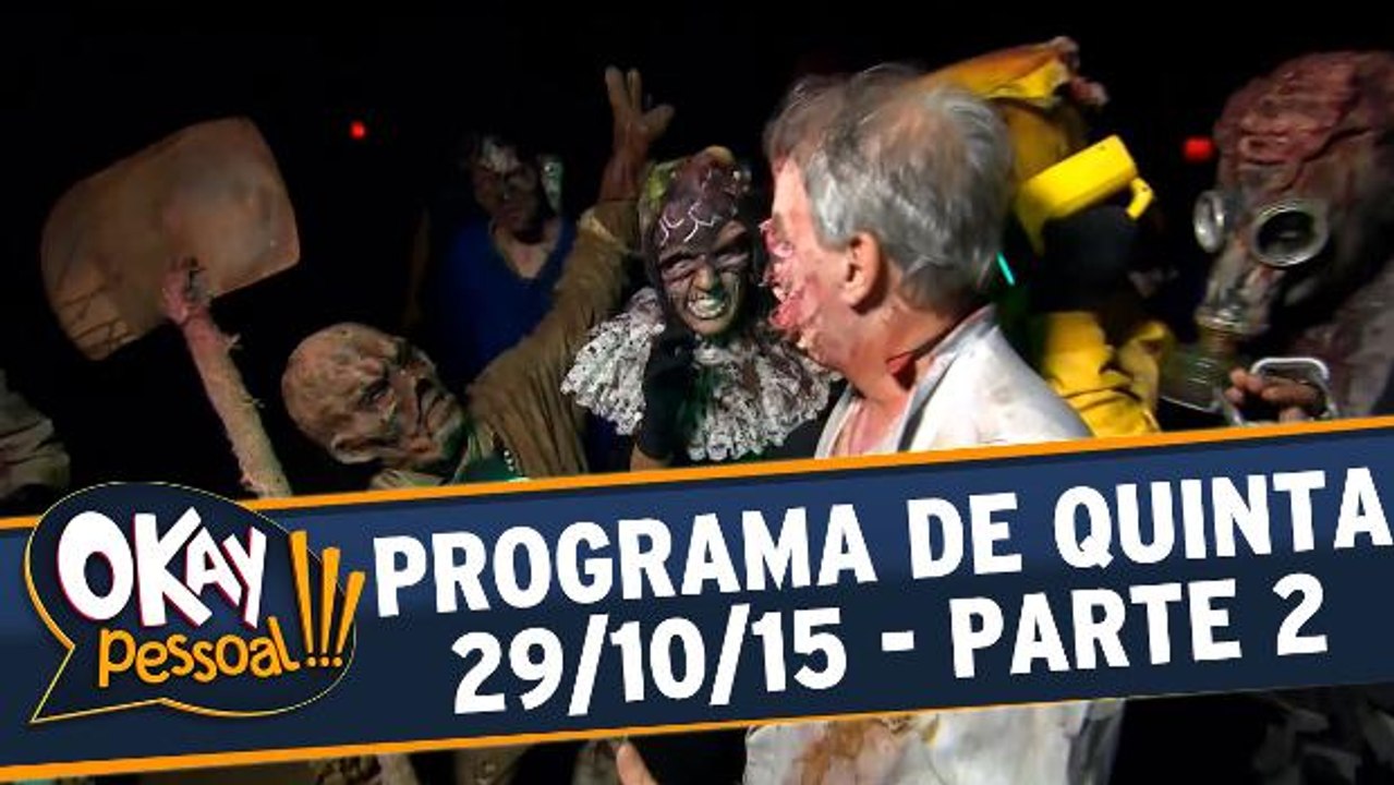 Okay Pessoal!!! 29.10.15 - Quinta - Parte 2