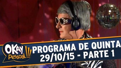 Okay Pessoal!!! 29.10.15 - Quinta - Parte 1