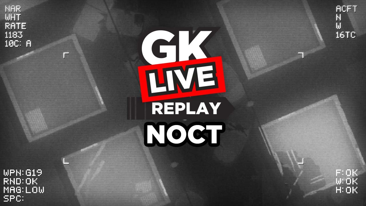 Noct - GK Live