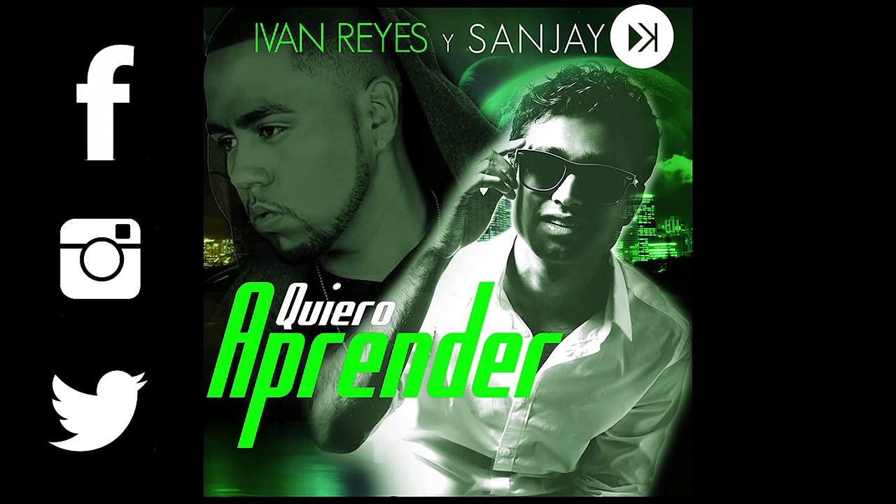 Ivan Reyes - Quiero Aprender ft. Sanjay K (Audio)