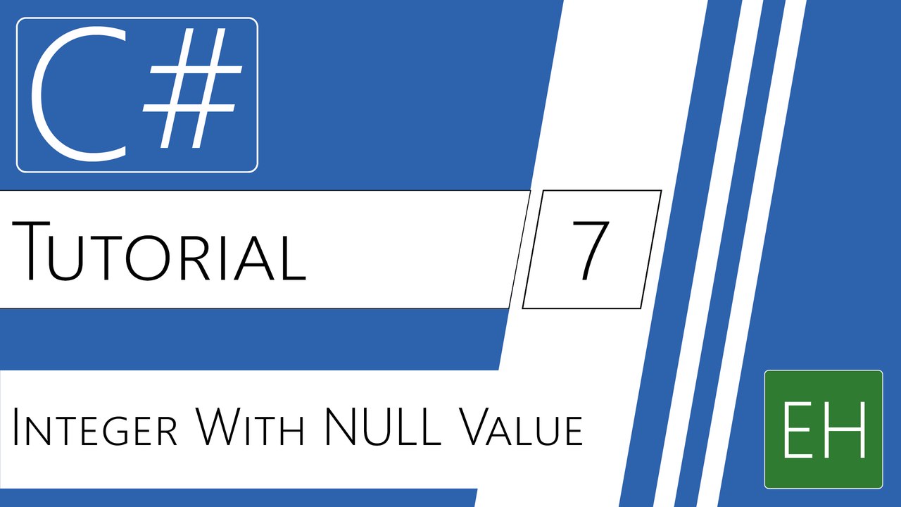 C# Visual Studio Tutorial #7 - Integer with NULL value