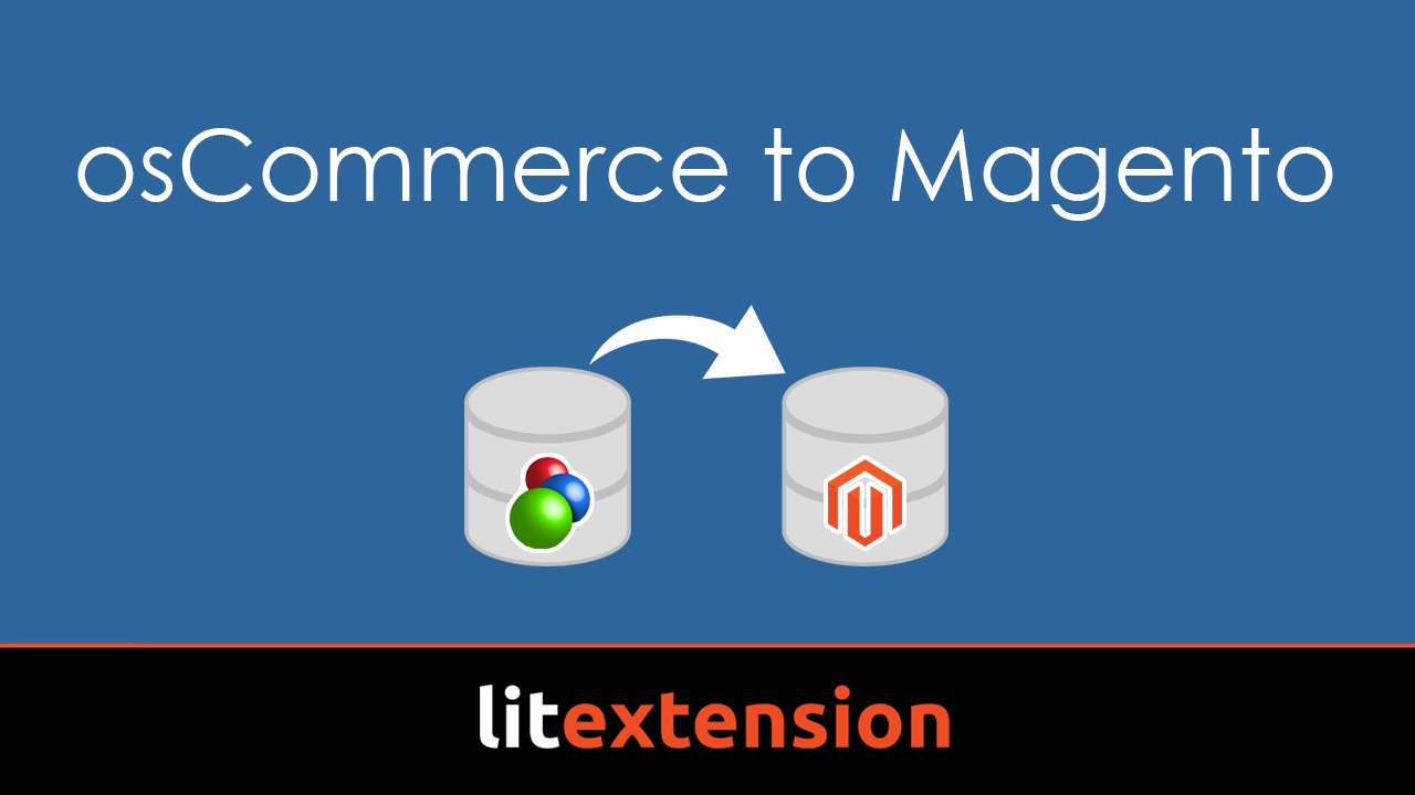 Easy way to migrate data from osCommerce to Magento with LitExtension