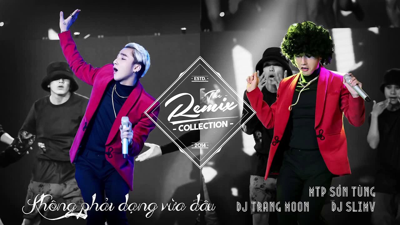 Không Phải Dạng Vừa Đâu - Sơn Tùng M-TP - DJ SlimV - DJ Trang Moon Remix