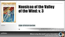 Synopsis | Nausicaa Of The Valley Of The Wind: V. 3 By Hayao Miyazaki