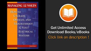 Managing 12 Volts How To Upgrade Operate And Troubleshoot 12 Volt Electrical Systems EBOOK (PDF) REVIEW