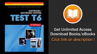 ASE Test Preparation MediumHeavy Duty Truck Series Test T6 Electrical And Electronic Systems EBOOK (PDF) REVIEW