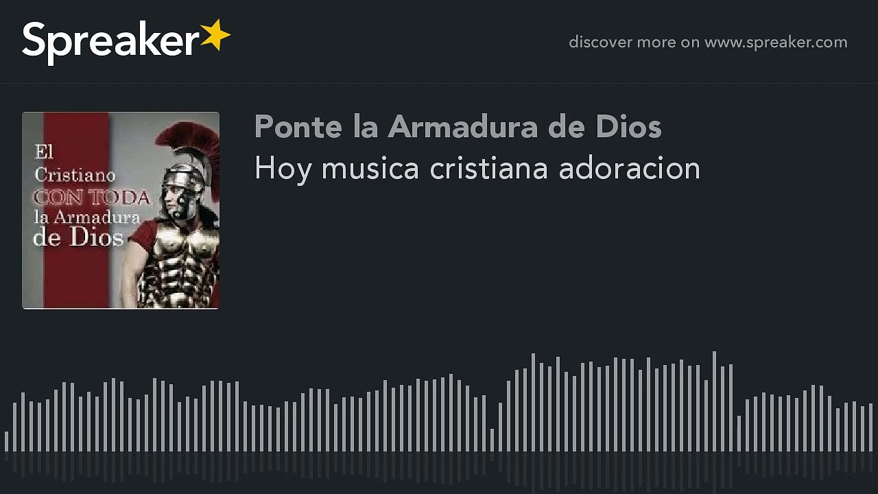 Hoy musica cristiana adoracion (part 1 of 7)