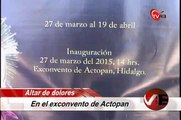 ALTAR DE DOLORES LLEGARÁ AL CONVENTO DE SAN NICOLÁS DE TOLENTINO EN ACTOPAN