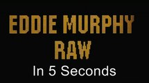 5 Second Movies: Eddie Murphy Raw