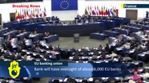 Major Step Towards EU Banking Union: EU lawmakers vote to expand authority of European Central Bank