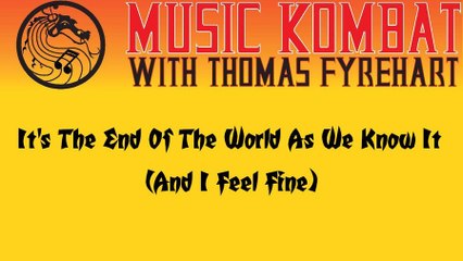 Music Kombat Klassics - It's The End Of The World As We Know It (And I Feel Fine) (Episode from 2012)
