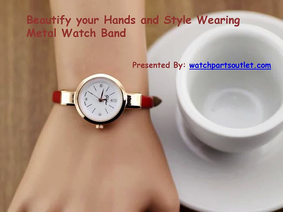 Get the your Stylish favorite metal watch bands