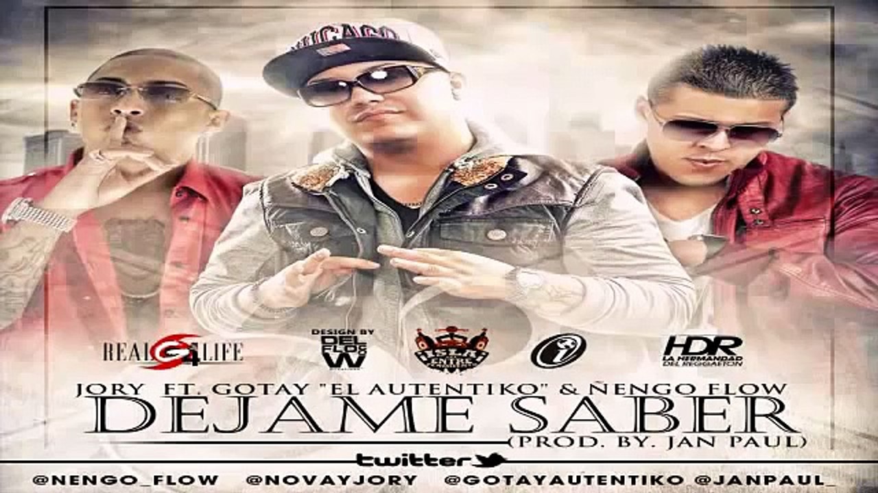 Dejame Saber - Jory Ft. Gotay "El Autentiko" & Ñengo Flow (Original) (Letra) ★REGGAETON 2012★