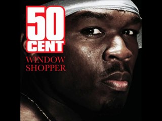 50 Cent - Window Shopper