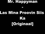 Mr. Happyman - Las Mina Proovin Siis Ka [Originaal]
