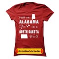 ALABAMA GIRLS IN NORTH DAKOTA WORLD Tshirts Hoodies