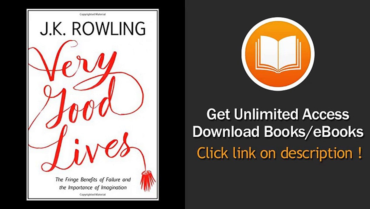 Very Good Lives The Fringe Benefits Of Failure And The Importance Of Imagination EBOOK (PDF) REVIEW