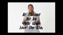 DJ Mustard Ft Fetty Wap, Kid Ink - Love The Way (Waves Remix) (New Song 2015)