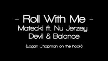 Matecki Feat. Balance & Nu Jerzey Devil - Roll With Me (Prod. By Chris Mecca)