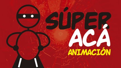 SÚPER ACÁ - Animación