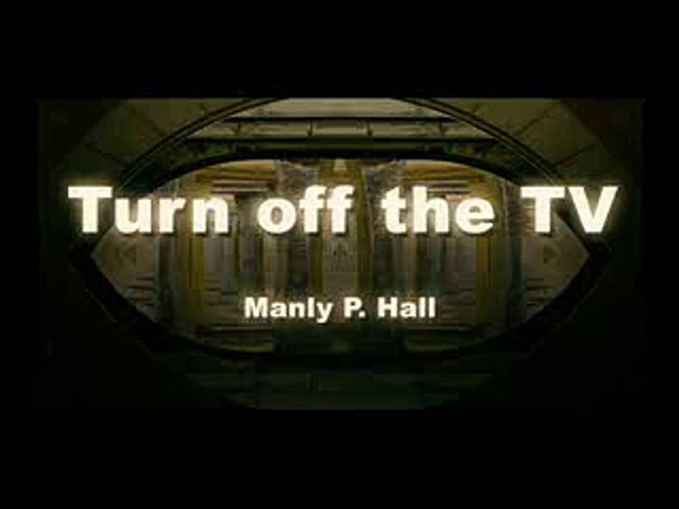 Manly Palmer Hall - TURN OFF THE TELEVISION SET