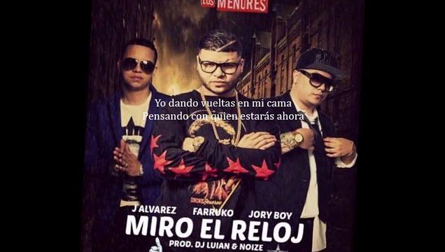 Farruko Ft J Alvarez & Jory - Miro El Reloj