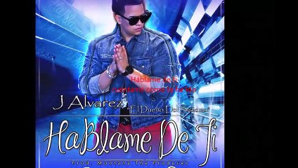 J Alvarez - Hablame De Ti