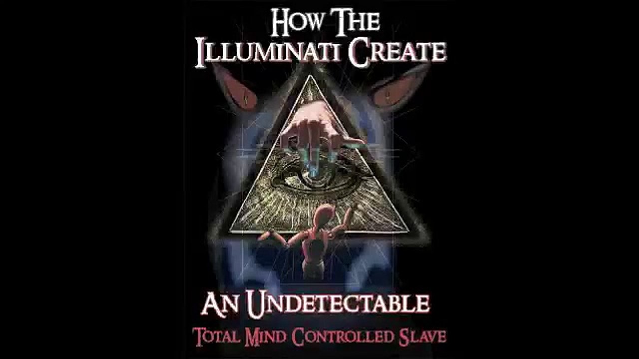 Motives for Mind control; Illuminati Puppet