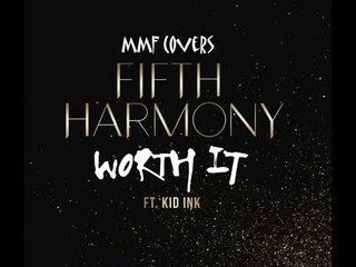 Worth It - Fifth Harmony (Cover by MMF)