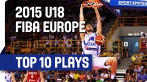 Top 10 Plays - 2015 U18 European Championship Men