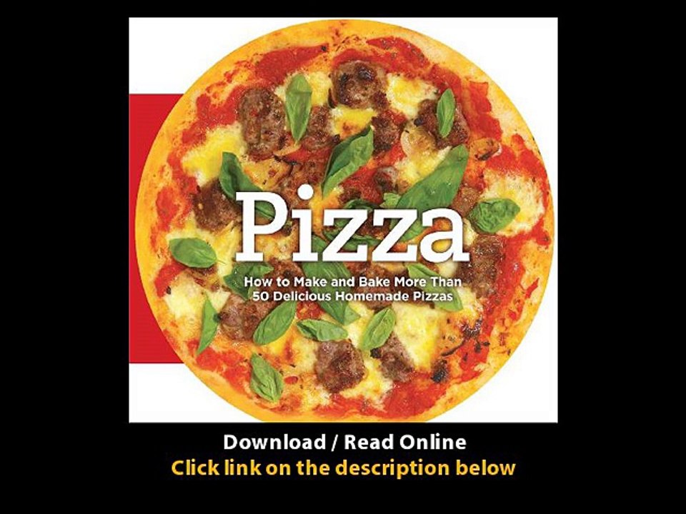 Pizza How To Make And Bake More Than 50 Delicious Homemade Pizzas EBOOK (PDF) REVIEW