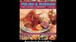Polish And Russian The Classic Cookbook 70 Traditional Dishes Shown Step By Step In 250 Photographs EBOOK (PDF) REVIEW