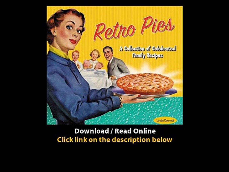 Retro Pies A Collection Of Celebrated Family Recipes EBOOK (PDF) REVIEW
