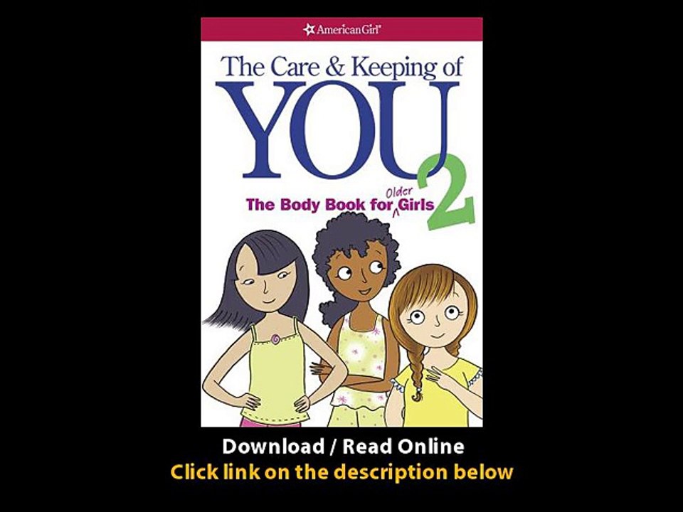 The Care And Keeping Of You 2 The Body Book For Older Girls EBOOK (PDF) REVIEW