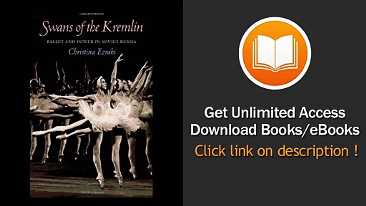 Swans Of The Kremlin Ballet And Power In Soviet Russia PDF