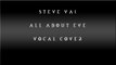 Steve Vai All About Eve Vocal Cover