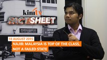 Fact Sheet - August 18: 'Malaysia tops class, not a failed state'