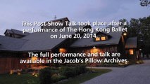 Post-Show Talk Hong Kong Ballet │ Jacob's Pillow Dance Festival 2014