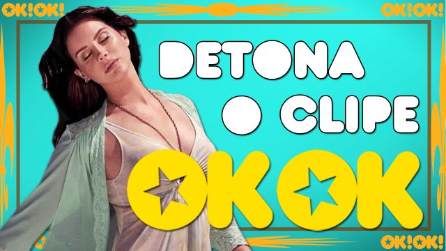 Lana Del Rey chapada na praia | OK!OK! DETONA O CLIPE