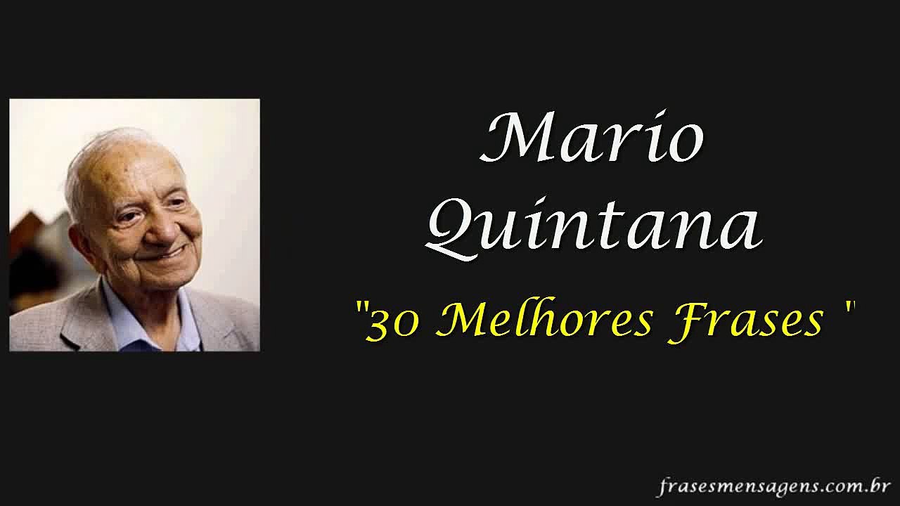 Mario Quintana - 30 Melhores Frases