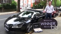 Winner! Week 33 2015 - Audi R8 V10   £10,000 Cash! Win Your Dream Car!