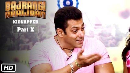 Bajrangi Bhaijaan Kidnapped - Part X | Salman Khan revisits the past