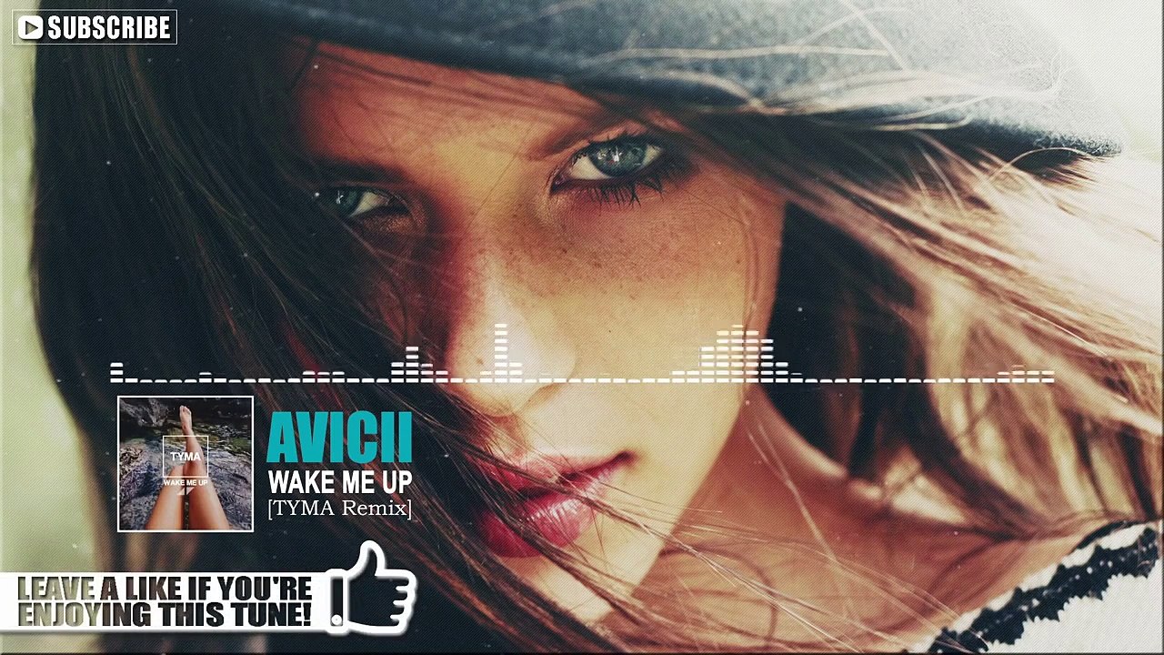 [Tropical House] Avicii - Wake Me Up (TYMA Remix)