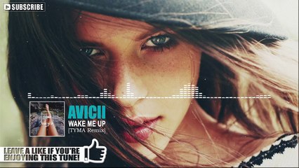 [Tropical House] Avicii - Wake Me Up (TYMA Remix)